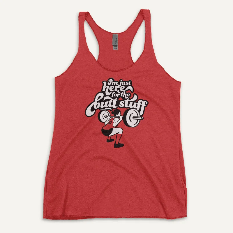 Low-key Luxury I'm Just Here For The Butt Stuff Women's Tank Top