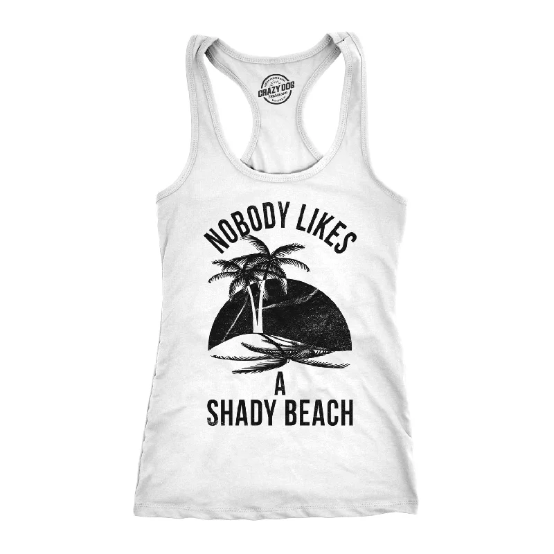 High-end Design Nobody Likes A Shady Beach Women's Tank Top