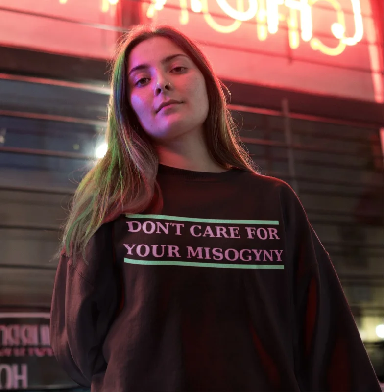 Feminine Charm Don't Care For Your Misogyny Unisex Sweatshirt