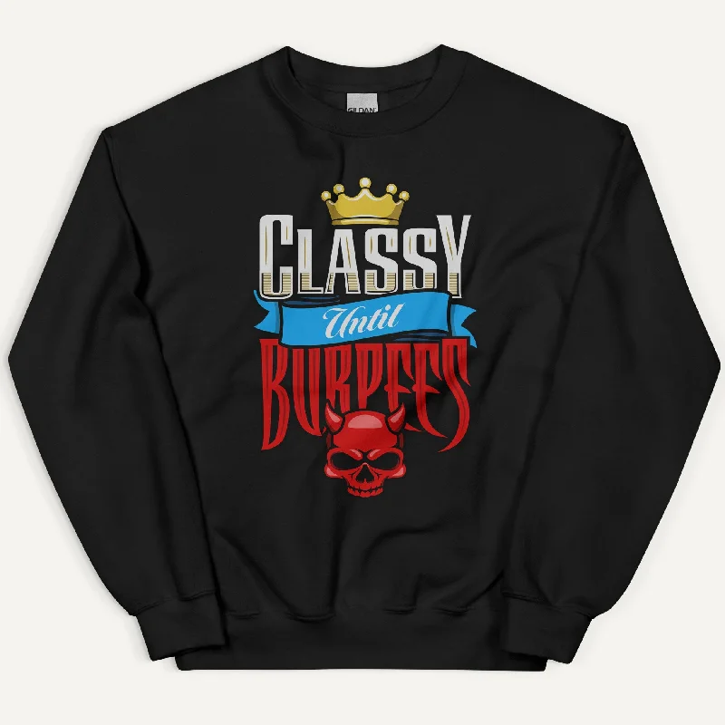 Knowledge And Elegance Classy Until Burpees Sweatshirt