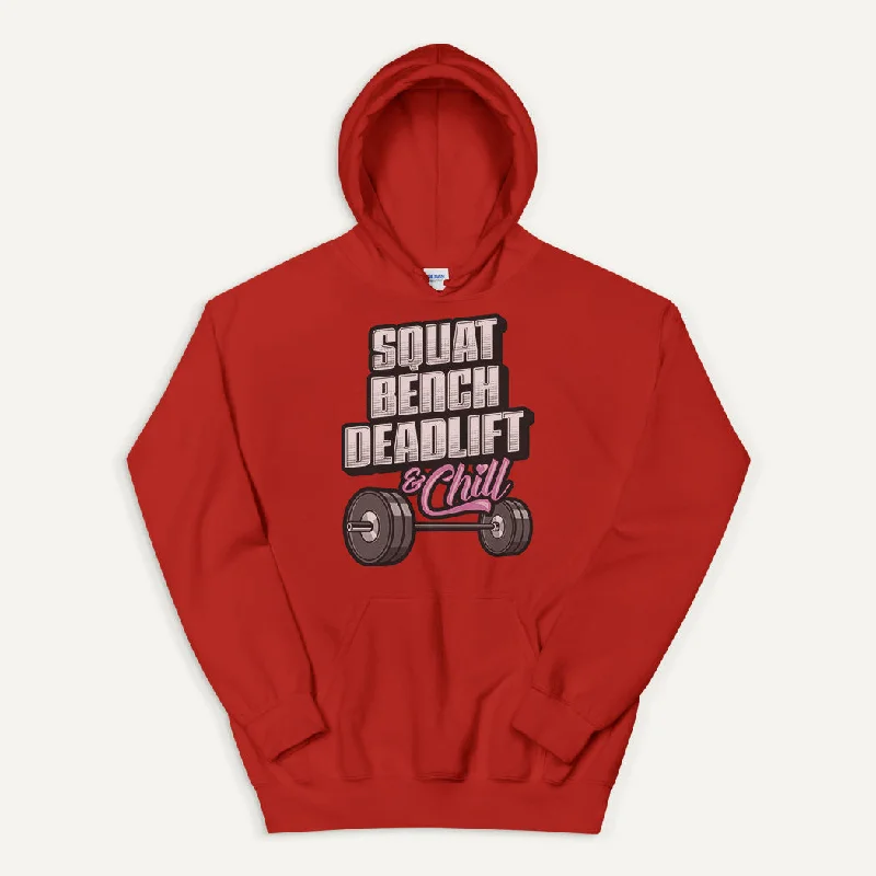 High-end Fabrics Squat Bench Deadlift And Chill Pullover Hoodie
