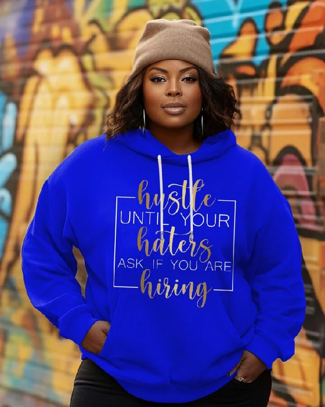 Warm And Comfortable Hustle Until Your Haters Ask If You Are Hiring Long-sleeved Hoodie