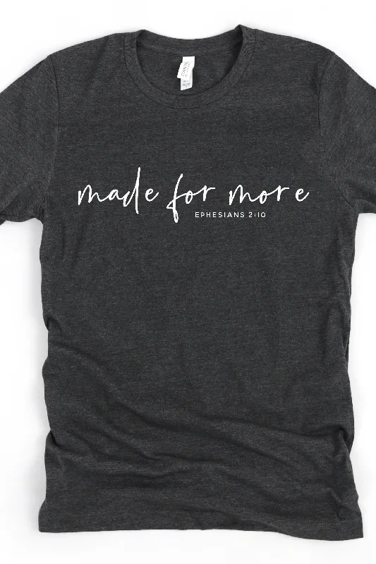 MADE FOR MORE TEE