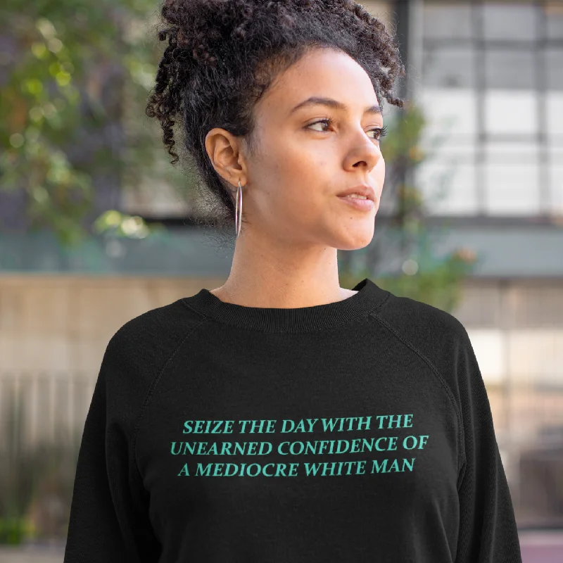 Warm And Comfortable Seize the day Unisex Sweatshirt