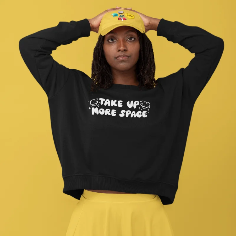 French Style We Need To Take Up More Space Unisex Feminist Sweatshirt