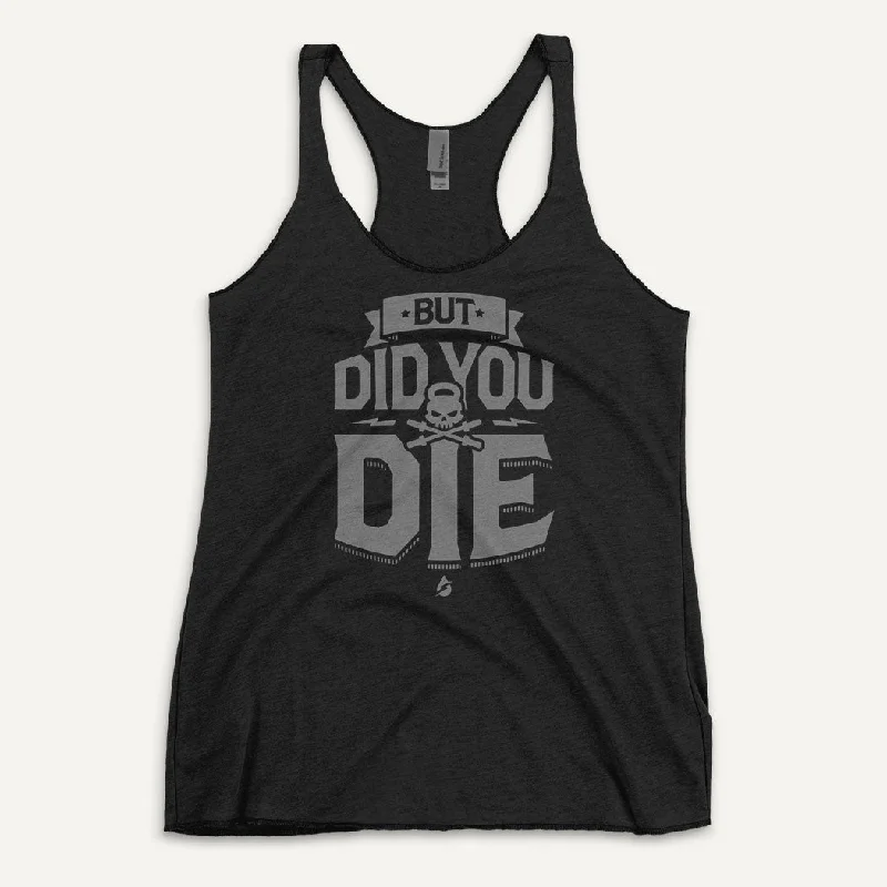 Elegant Style But Did You Die Women's Tank Top