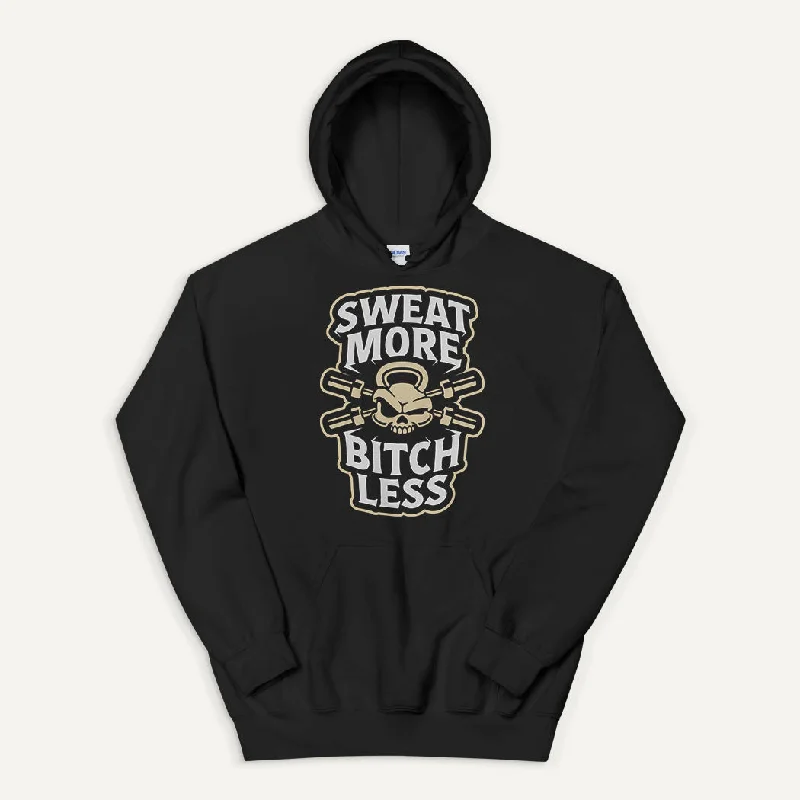 Sweat More Bitch Less Pullover Hoodie