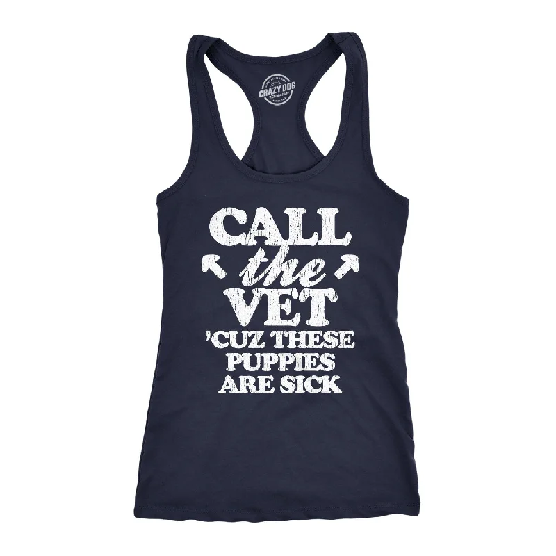 Fashionable And Versatile Call The Vet Cuz These Puppies Are Sick Women's Tank Top