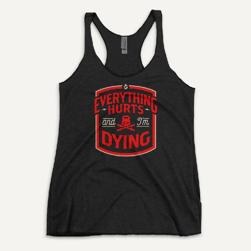 New Products Everything Hurts And I'm Dying Women's Tank Top