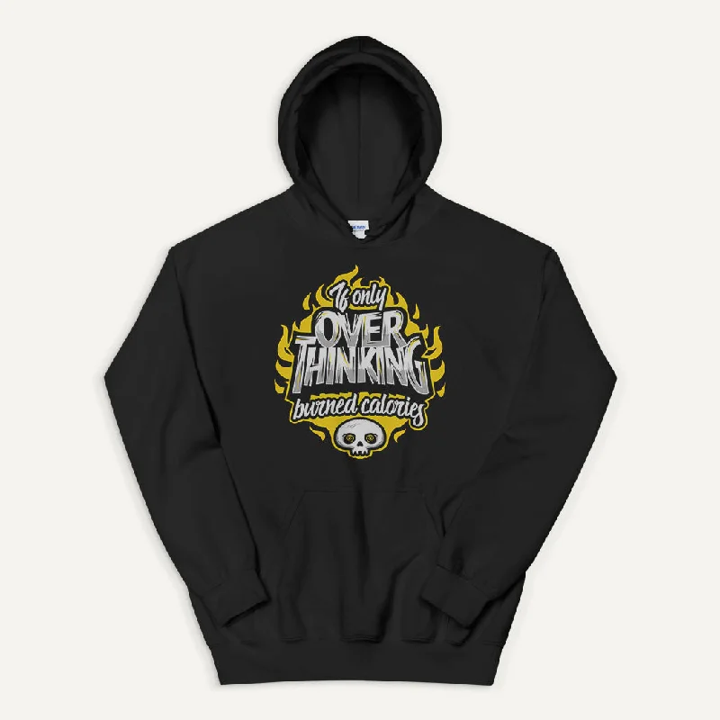 Low-key Luxury If Only Overthinking Burned Calories Pullover Hoodie