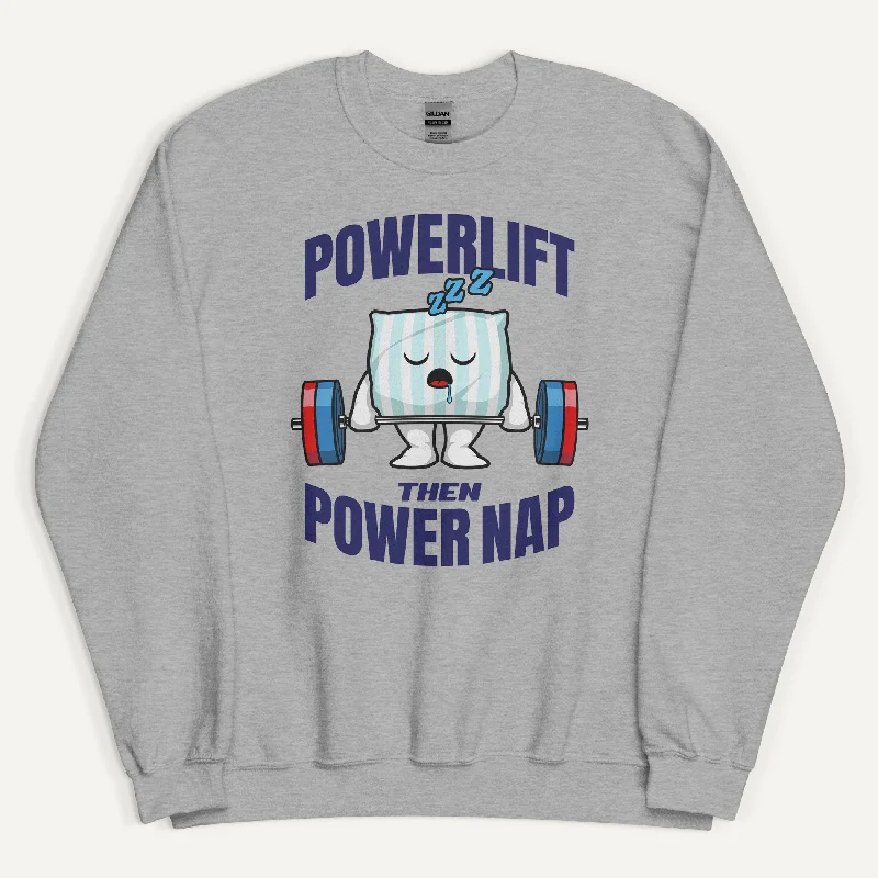 Powerlift Then Power Nap Sweatshirt