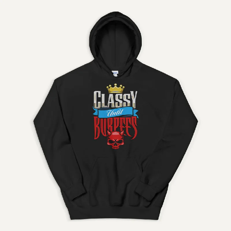 Spiritual Vitality Classy Until Burpees Pullover Hoodie