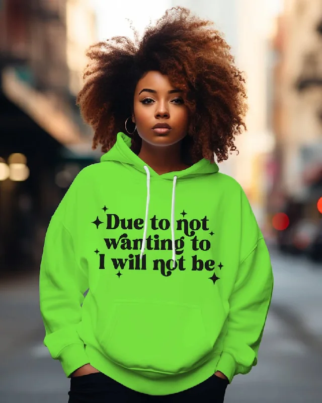 Casual Style Due To Not Wanting To I Will Not Be Long-sleeved Hoodie