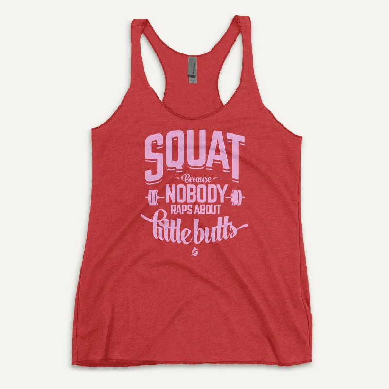 New Autumn And Winter Styles Squat Because Nobody Raps About Little Butts Women's Tank Top