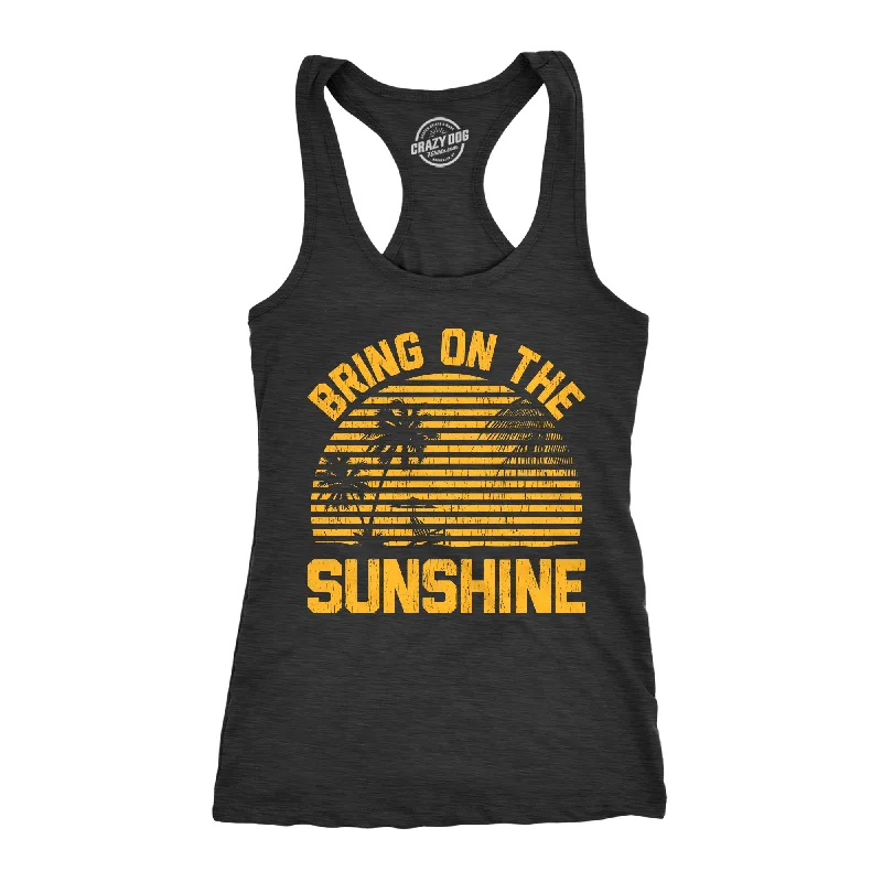 Knowledge And Elegance Bring On The Sunshine Women's Tank Top