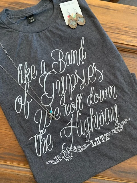 "Like A Band of Gypsies We Go Down The Highway" Grey T-Shirt