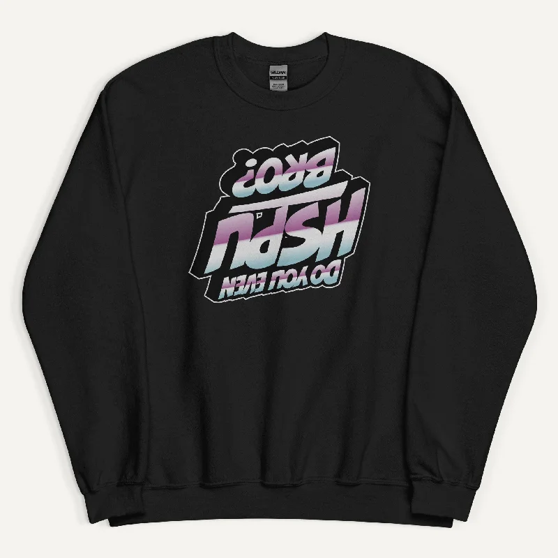 Fashion Elements Do You Even HSPU Bro Sweatshirt