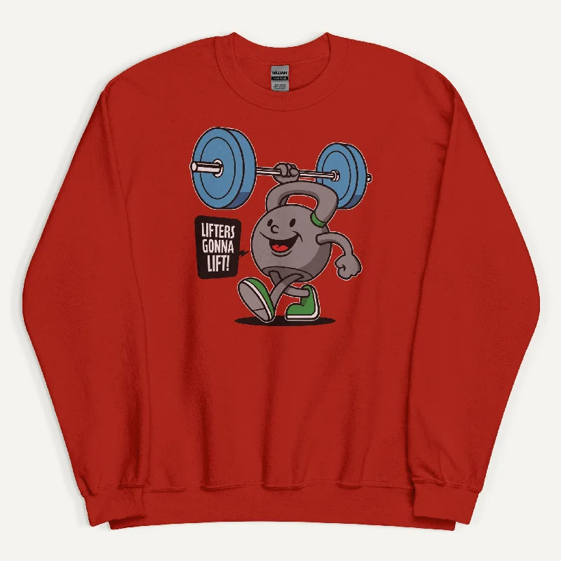 Lifters Gonna Lift Sweatshirt